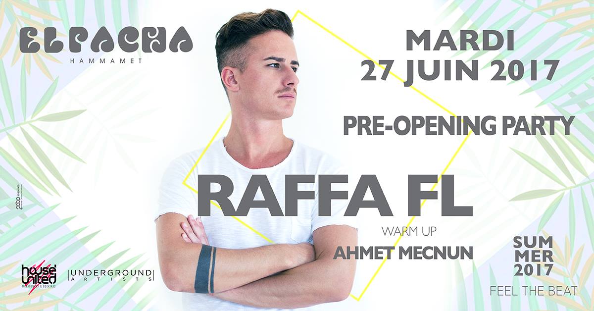 Pre-Opening PARTY - Raffa FL w/ Ahmet Mecnun @ El Pacha club Hammamet