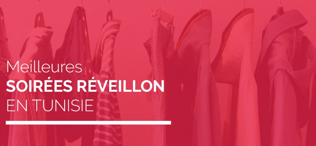 Nouvel An 2019 - Le guide des meilleures soirées réveillon 2019 en Tunisie