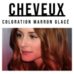 guide coloration cheveux marron glacé